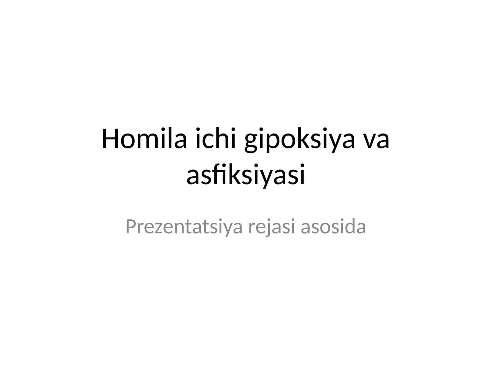 Homila ichi gipoksiya va asfiksiyasi 1