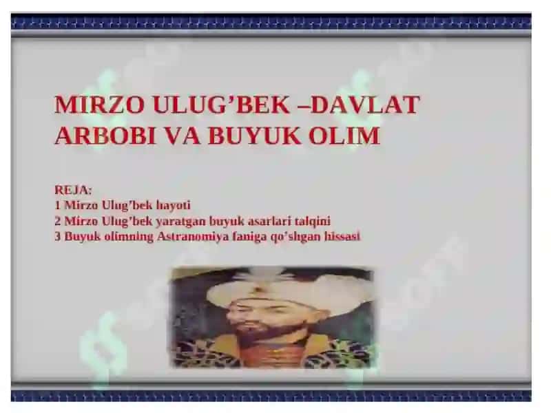 Mirzo Ulug’bek haqida umumiy malumot