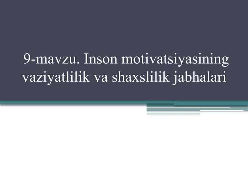 Inson motivatsiyasining vaziyatlilik va shaxslilik jabhalari 1