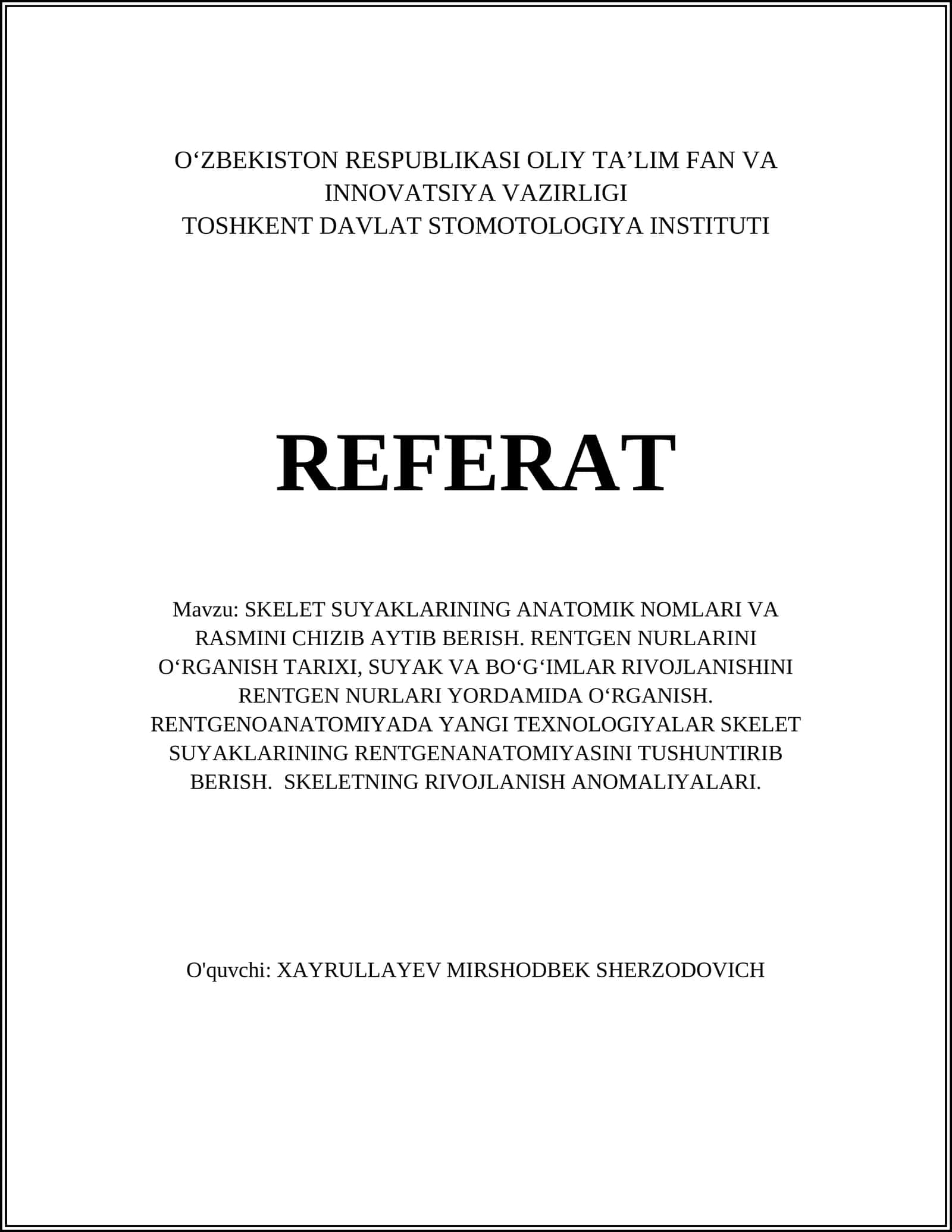 SKELET SUYAKLARINING ANATOMIK NOMLARI VA RASMINI CHIZIB AYTIB BERISH. RENTGEN NURLARINI O‘RGANISH TARIXI, SUYAK VA BO‘G‘IMLAR RIVOJLANISHINI RENTGEN NURLARI YORDAMIDA O‘RGANISH 1
