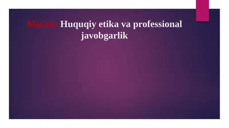 Huquqiy etika va professional javobgarlik 1