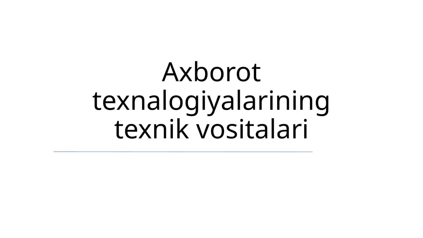 Axborot texnologiyalarining texnik vositalari 1