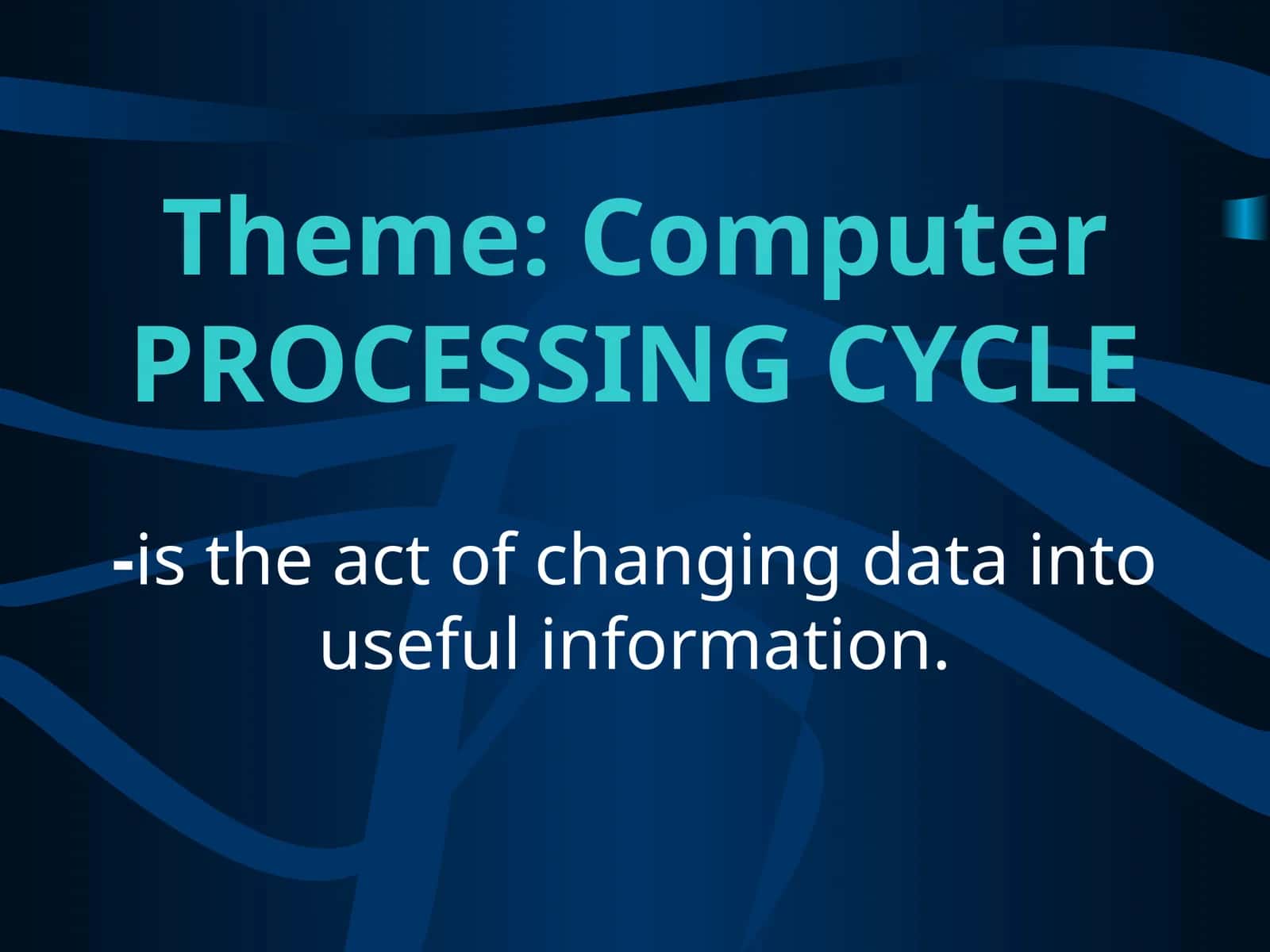 Computer PROCESSING CYCLE 1