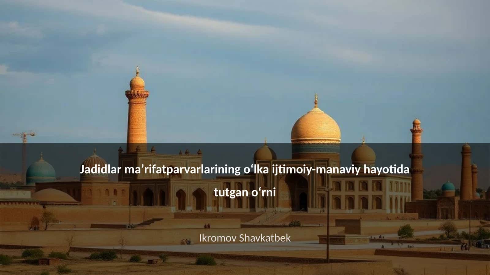 Jadidlar harakati tarixi va maqsadlari 1
