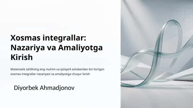 Xosmas integrallar: Nazariya va Amaliyotga Kirish 1