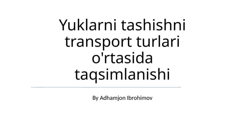 Yuklarni tashishni transport turlari o'rtasida taqsimlanishi 1