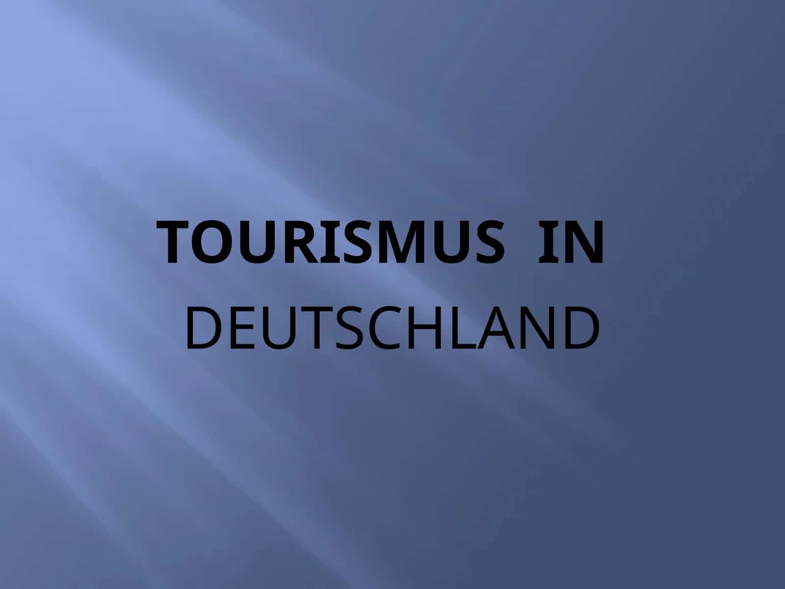 TOURISMUS IN DEUTSCHLAND 1