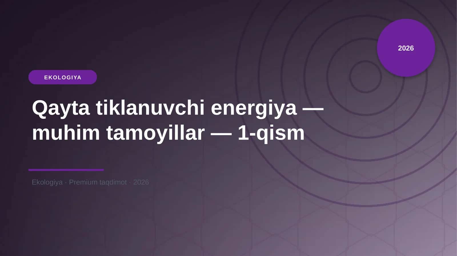 Qayta tiklanuvchi energiya — muhim tamoyillar — 1-qism 1