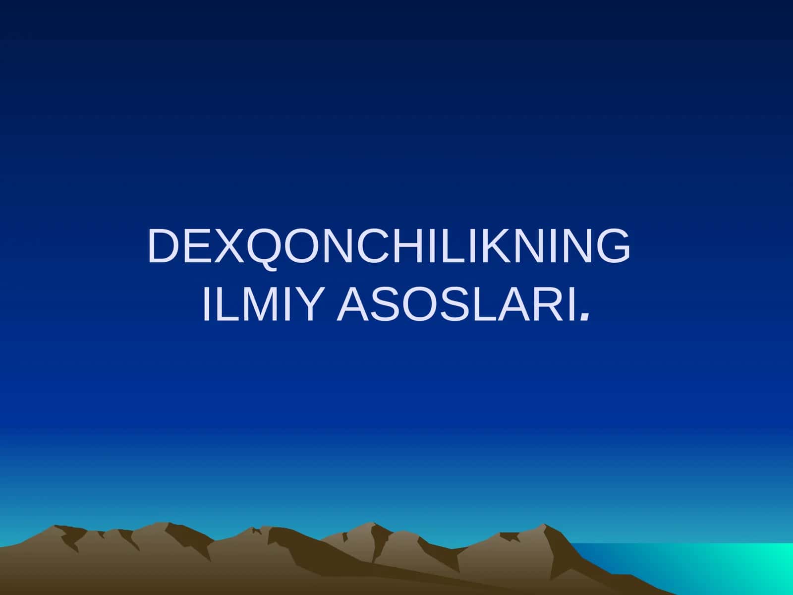 DEHQONCHILIKNINGILMIY ASOSLARI 1