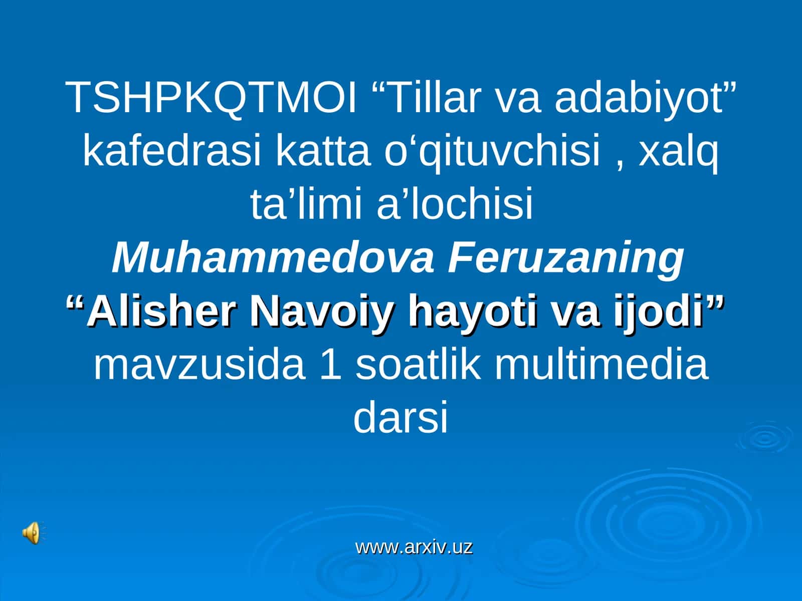 Muhammedova Feruzaning “Alisher Navoiy hayoti va ijodi” mavzusida 1 soatlik multimedia darsi 1