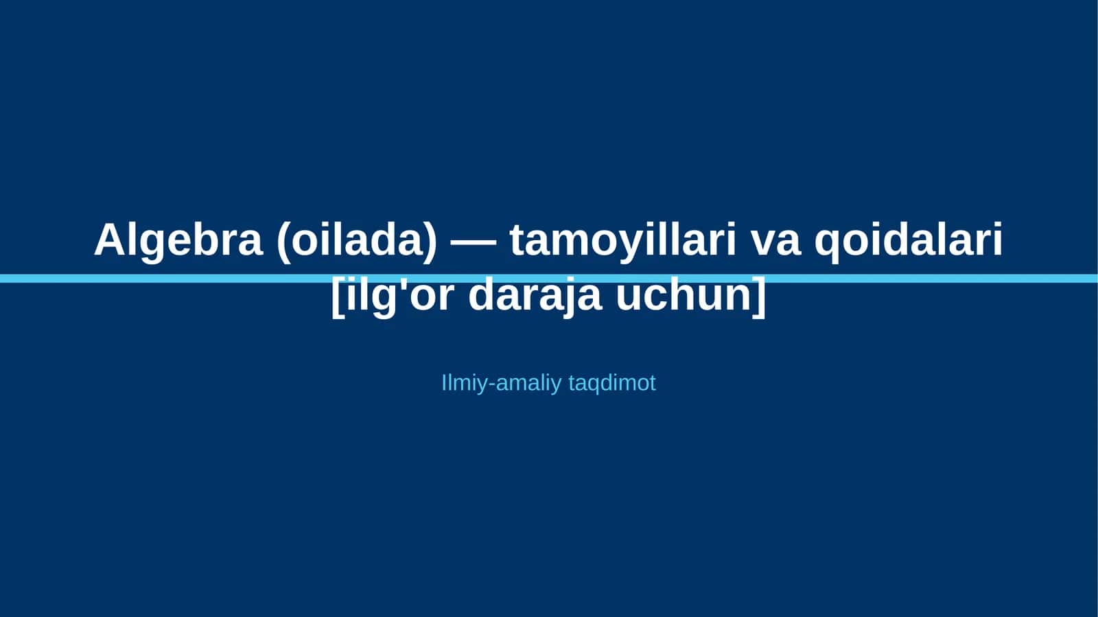 Algebra (oilada) — tamoyillari va qoidalari [ilg'or daraja uchun] 1