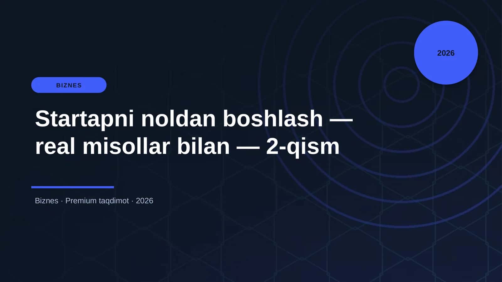 Startapni noldan boshlash — real misollar bilan — 2-qism 1