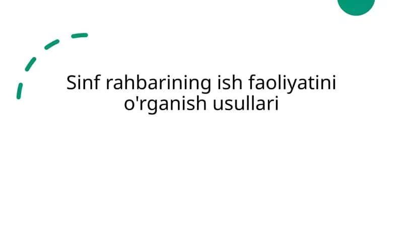 Sinf rahbarining ish faoliyatini o'rganish usullari 1
