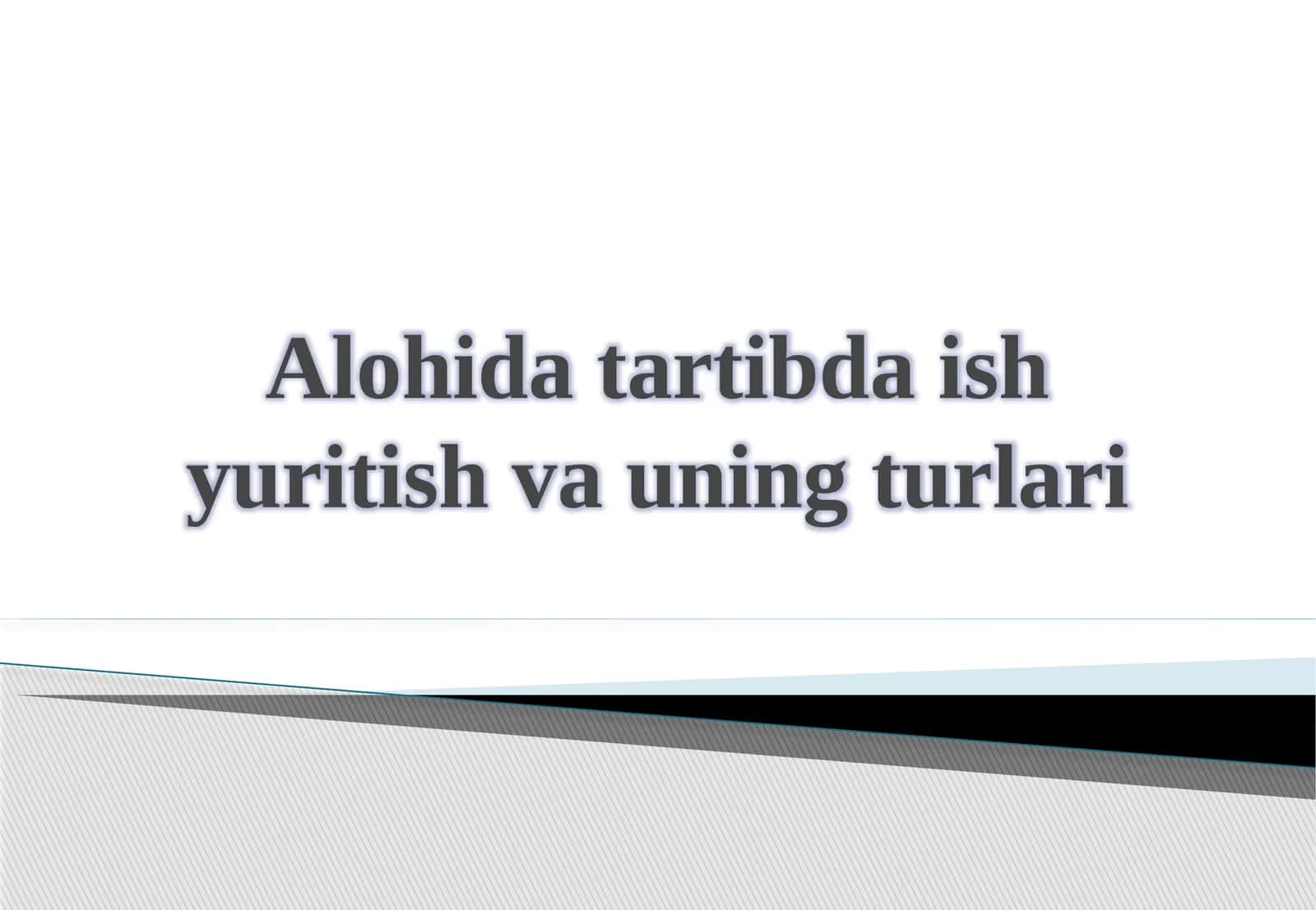Alohida tartibda ish yuritish va uning turlari 1