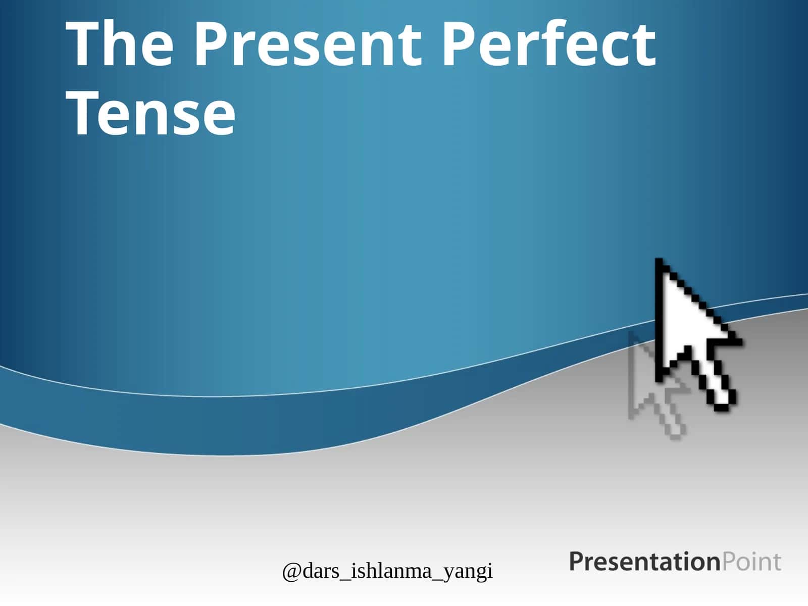 Present Perfect Tense 1