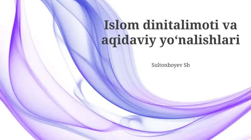 Islom dinitalimoti va aqidaviy yoʻnalishlari 1