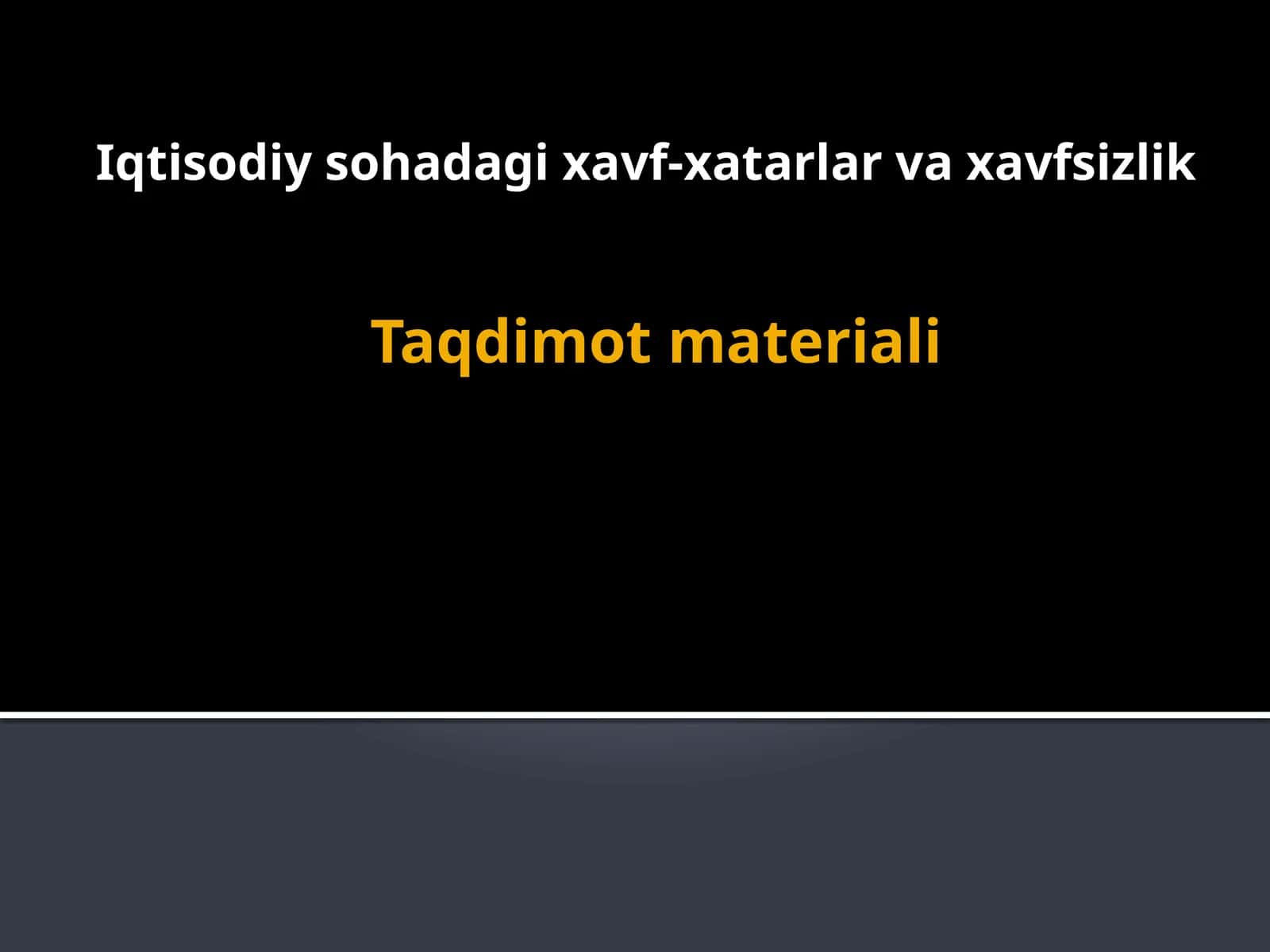 Iqtisodiy sohadagi xavf-xatarlar va xavfsizlik 1