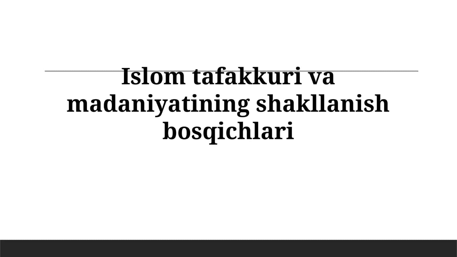 Islom tafakkuri va madaniyatiningshakllanishbosqichlari 1