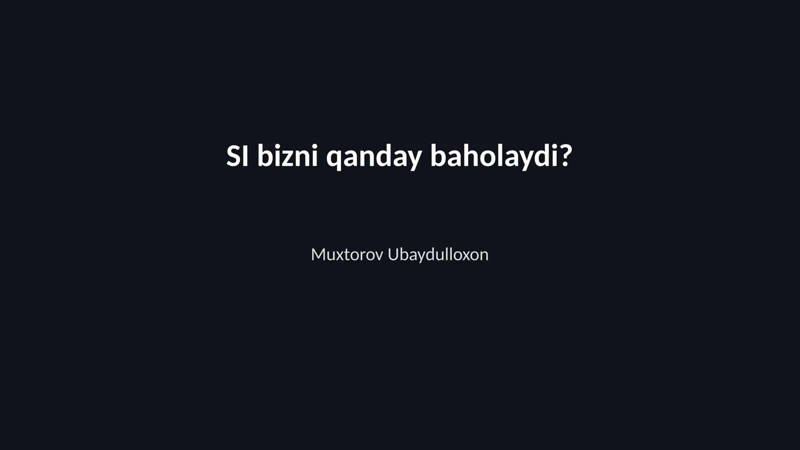 SI bizni qanday baholaydi? 1