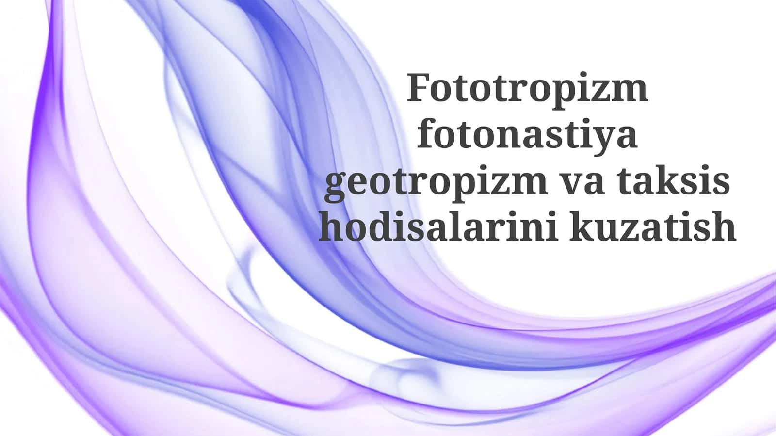 Fototropizm, Fotonastiya, Geotropizm va Taksis 1