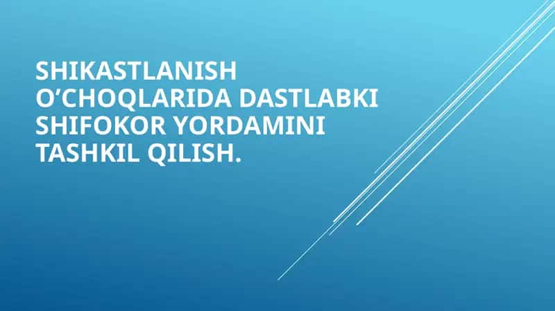 SHIKASTLANISH O’CHOQLARIDA DASTLABKI SHIFOKOR YORDAMINI TASHKIL QILISH 1