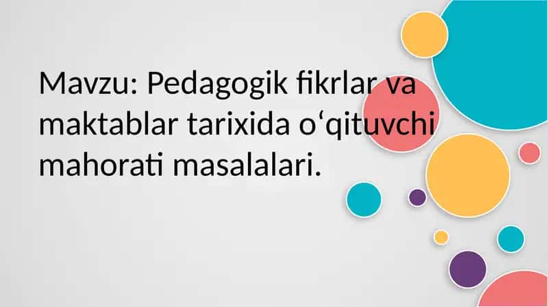 Pedagogik fikrlar va maktablarning tarixi va o'qituvchi mahorati masalalari 1