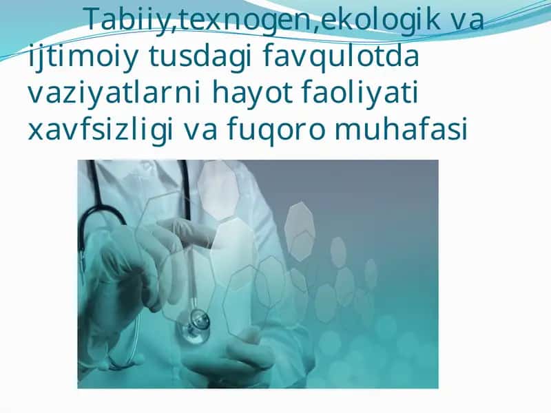 Tabiiy,texnogen,ekologik va ijtimoiy tusdagi favqulotda vaziyatlarni hayot faoliyati xavfsizligi va fuqoro muhafasi 1