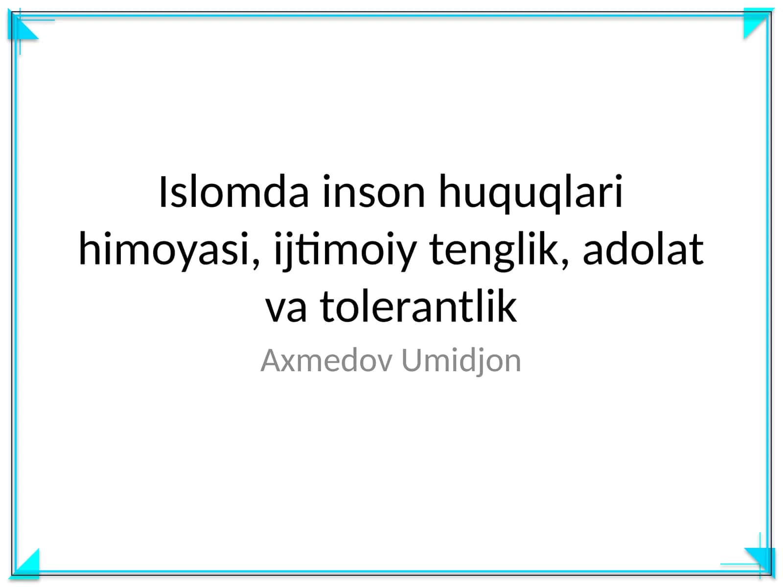 Islomda inson huquqlari himoyasi, ijtimoiy tenglik, adolat va tolerantlik 1