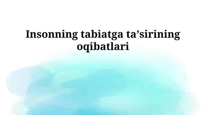 Insonning tabiatga ta'sirining oqibatlari 1