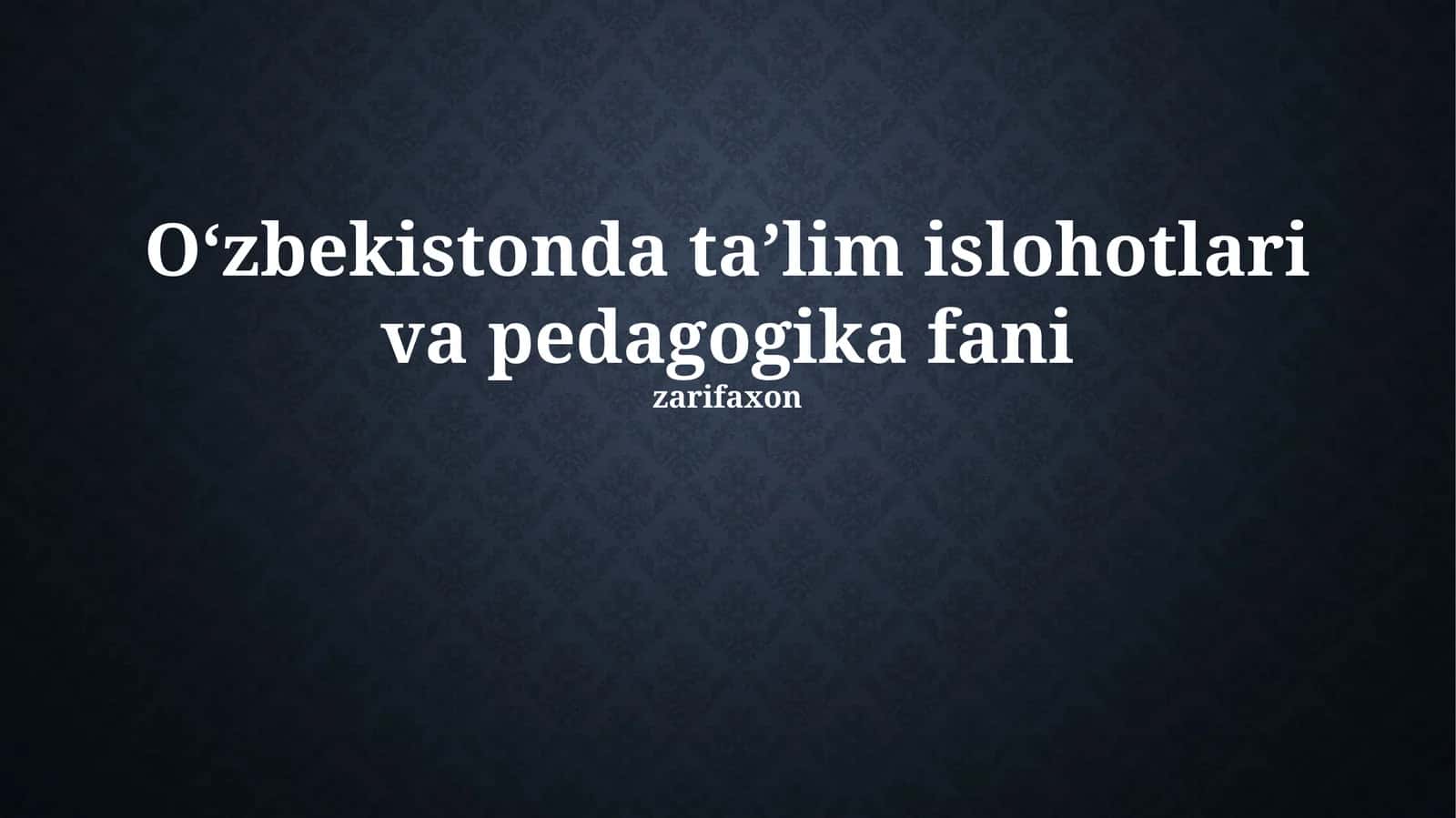 O‘zbekistonda ta’lim islohotlari va pedagogika fani 1