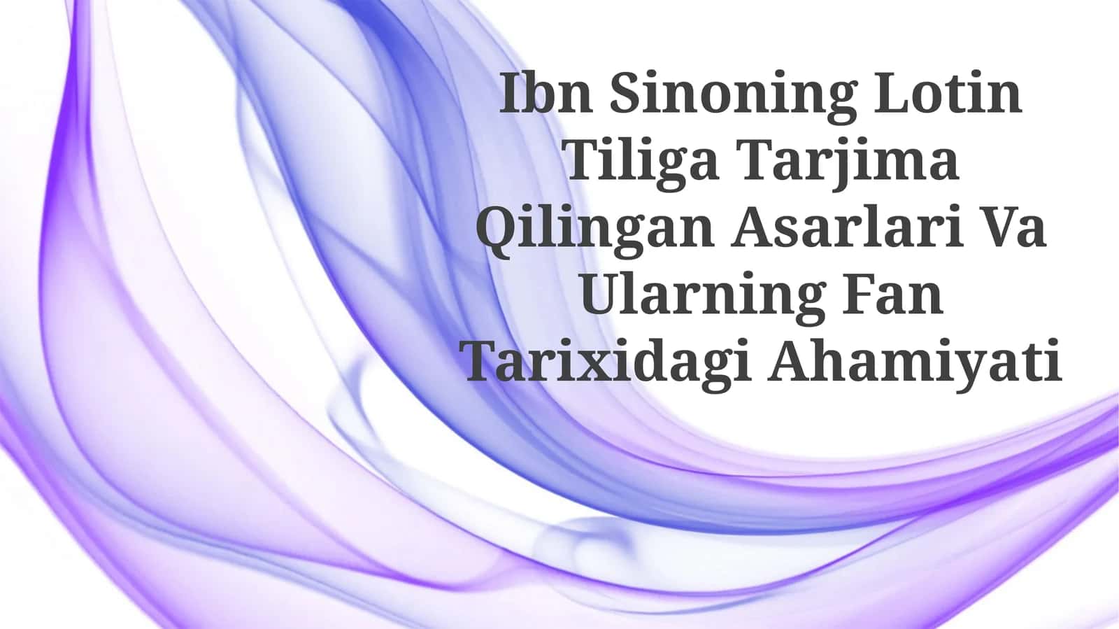 Ibn Sinoning Lotin Tiliga Tarjima Qilingan Asarlari Va Ularning FanTarixidagiAhamiyati 1