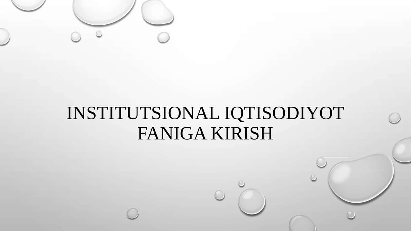 Institutsionaliqtisodiyotfanigakirish 1