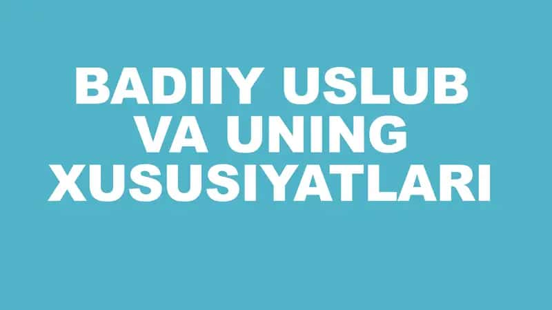 BADIIY USLUB VA UNING XUSUSIYATLARI 1