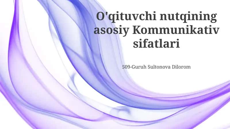 O'qituvchi nutqining asosiy Kommunikativ sifatlari 1