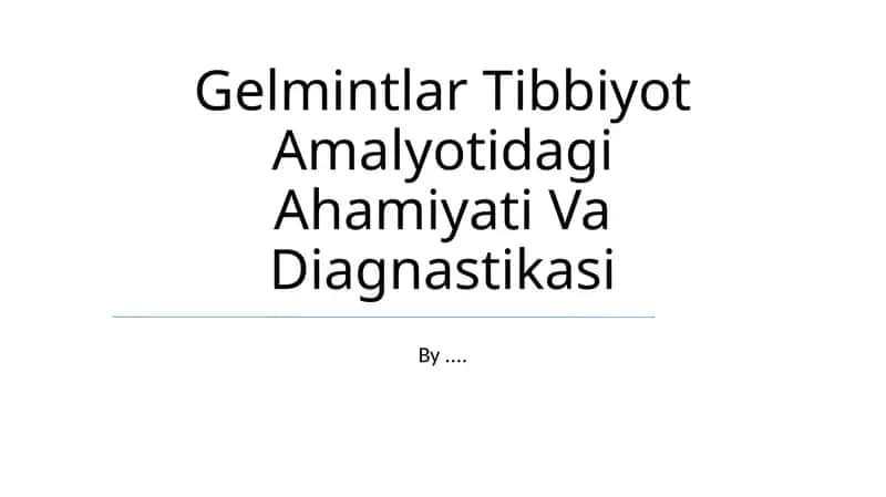 Gelmintlar Tibbiyot Amalyotidagi Ahamiyati Va Diagnastikasi 1