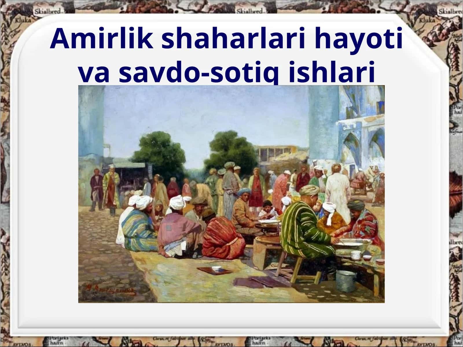 Amirlik shaharlari hayoti va savdo-sotiq ishlari 1