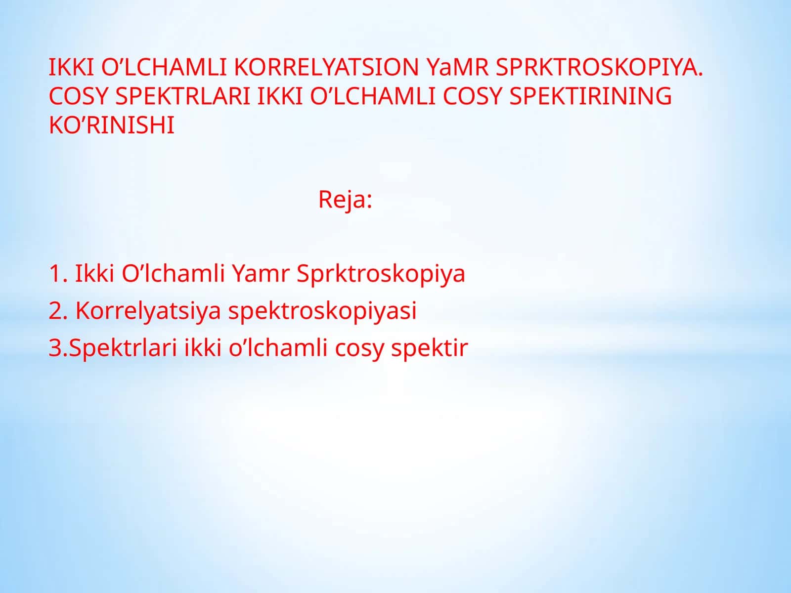 IKKI O’LCHAMLI KORRELYATSION YaMR SPRKTROSKOPIYA. COSY SPEKTRLARI IKKI O’LCHAMLI COSY SPEKTIRINING KO’RINISHI 1