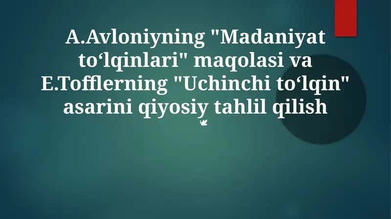 Avloniyning "Madaniyat toʻlqinlari" maqolasi va E.Tofflerning "Uchinchi toʻlqin" asarini qiyosiy tahlil qilish 1