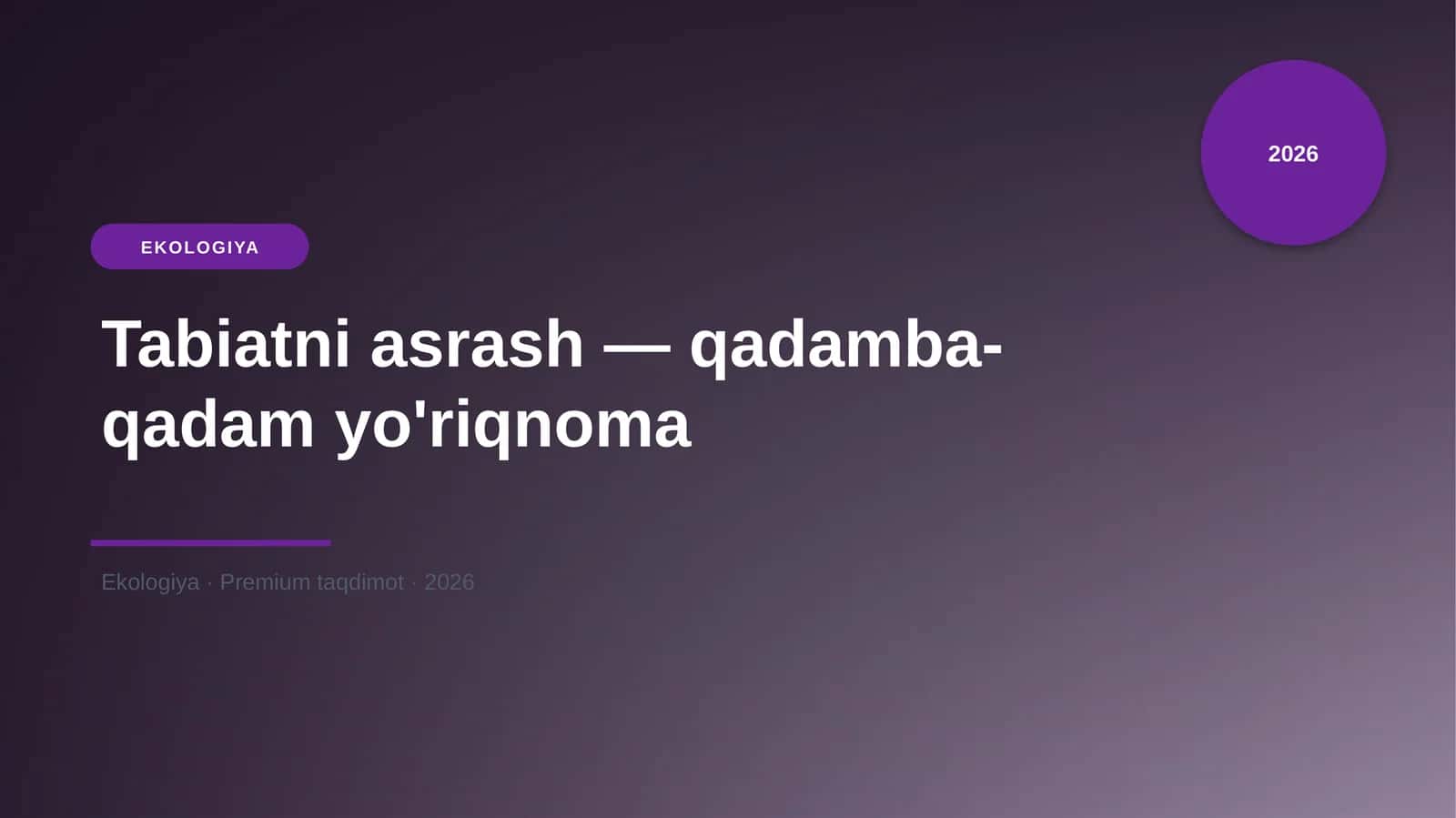 Tabiatni asrash — qadamba-qadam yo'riqnoma 1