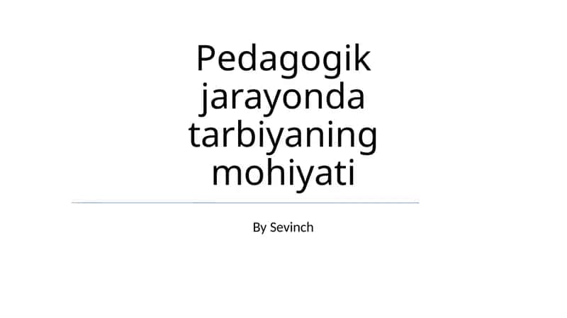 Pedagogik jarayonda tarbiyaning mohiyati 1