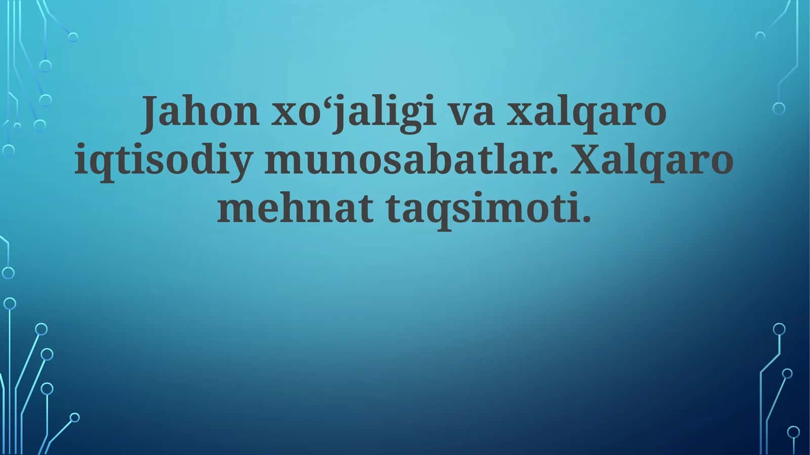 Jahon xoʻjaligi va xalqaro iqtisodiy munosabatlar 1