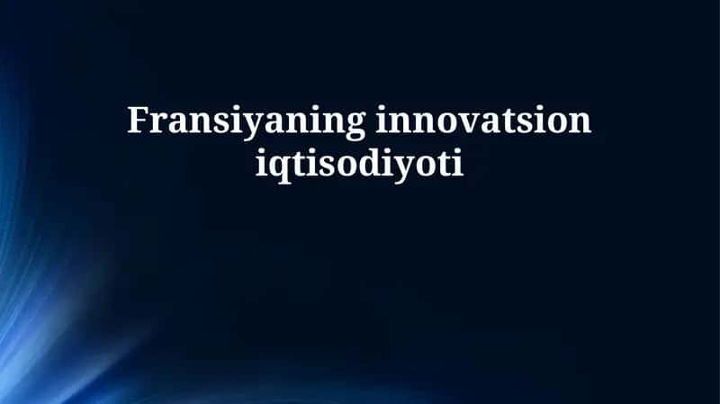 Fransiyaning innovatsion iqtisodiyoti 1