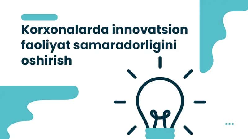 Korxonalarda innovatsion faoliyat samaradorligini oshirish 1