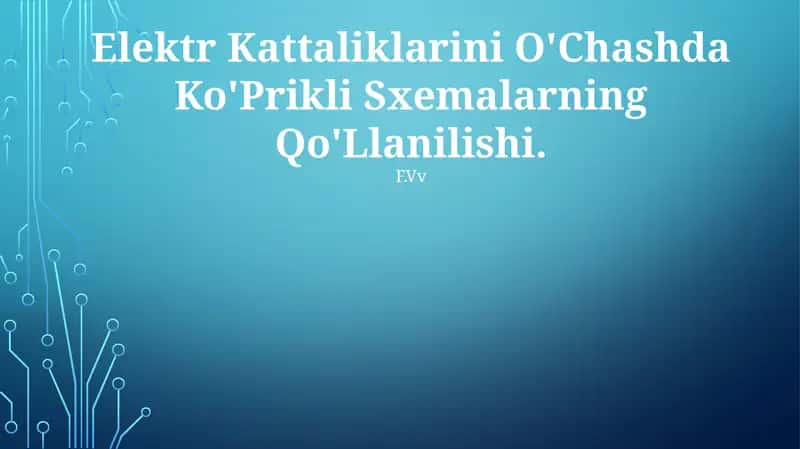 Elektr Kattaliklarini O'Chashda Ko'Prikli Sxemalarning Qo'Llanilishi 1