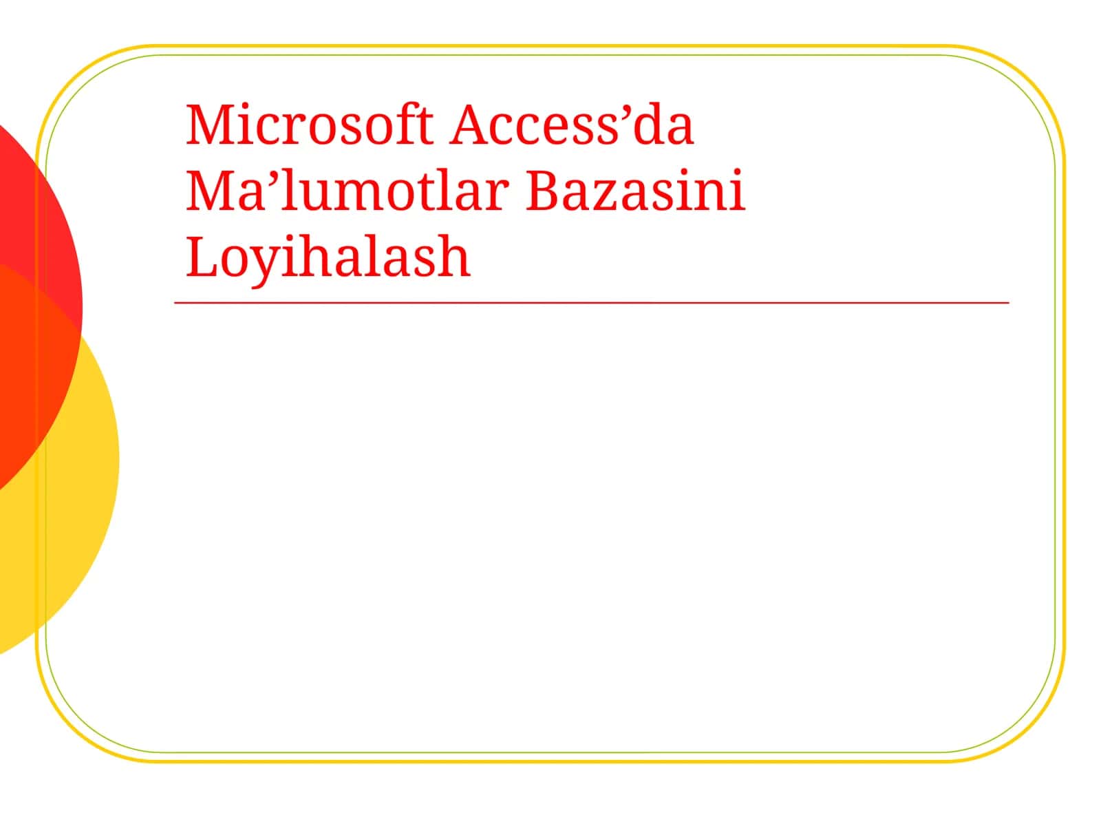 Microsoft Access'da Ma'lumotlar Bazasini Loyihalash 1