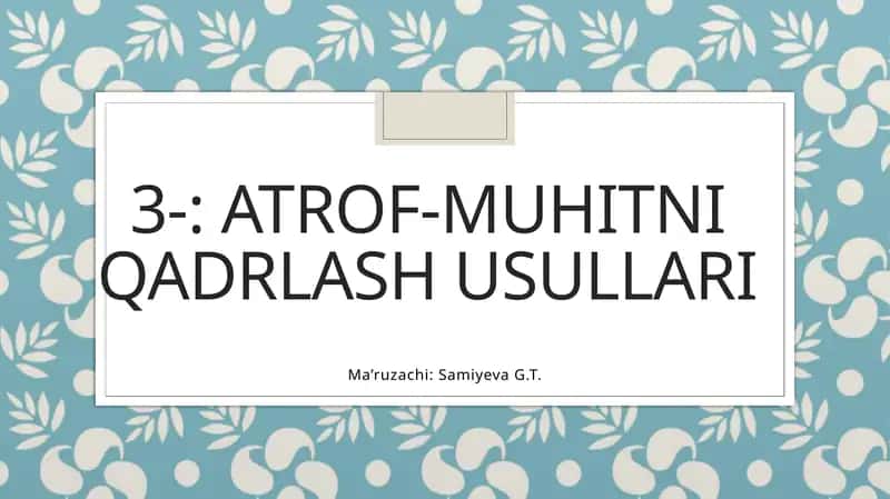 Atrof-muhitni qadrlash usullari 1