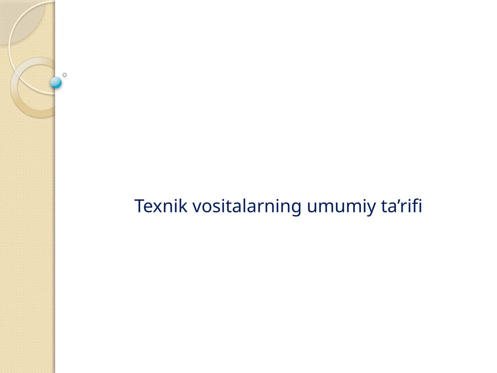 Texnik vositalarning umumiy ta’rifi 1