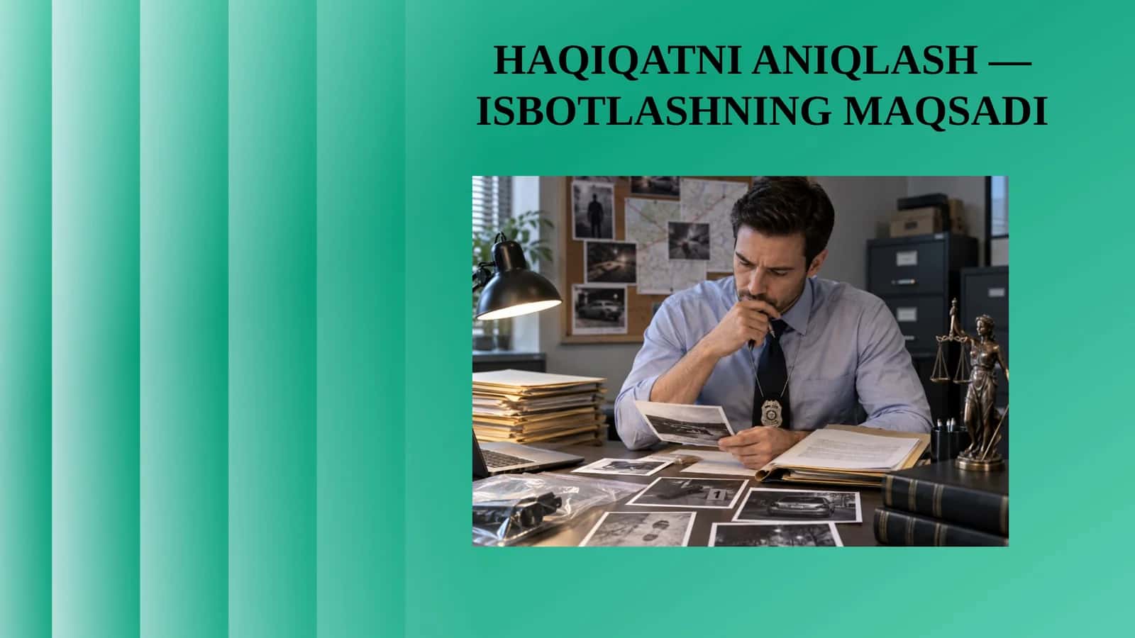 HAQIQATNI ANIQLASH — ISBOTLASHNING MAQSADI 1