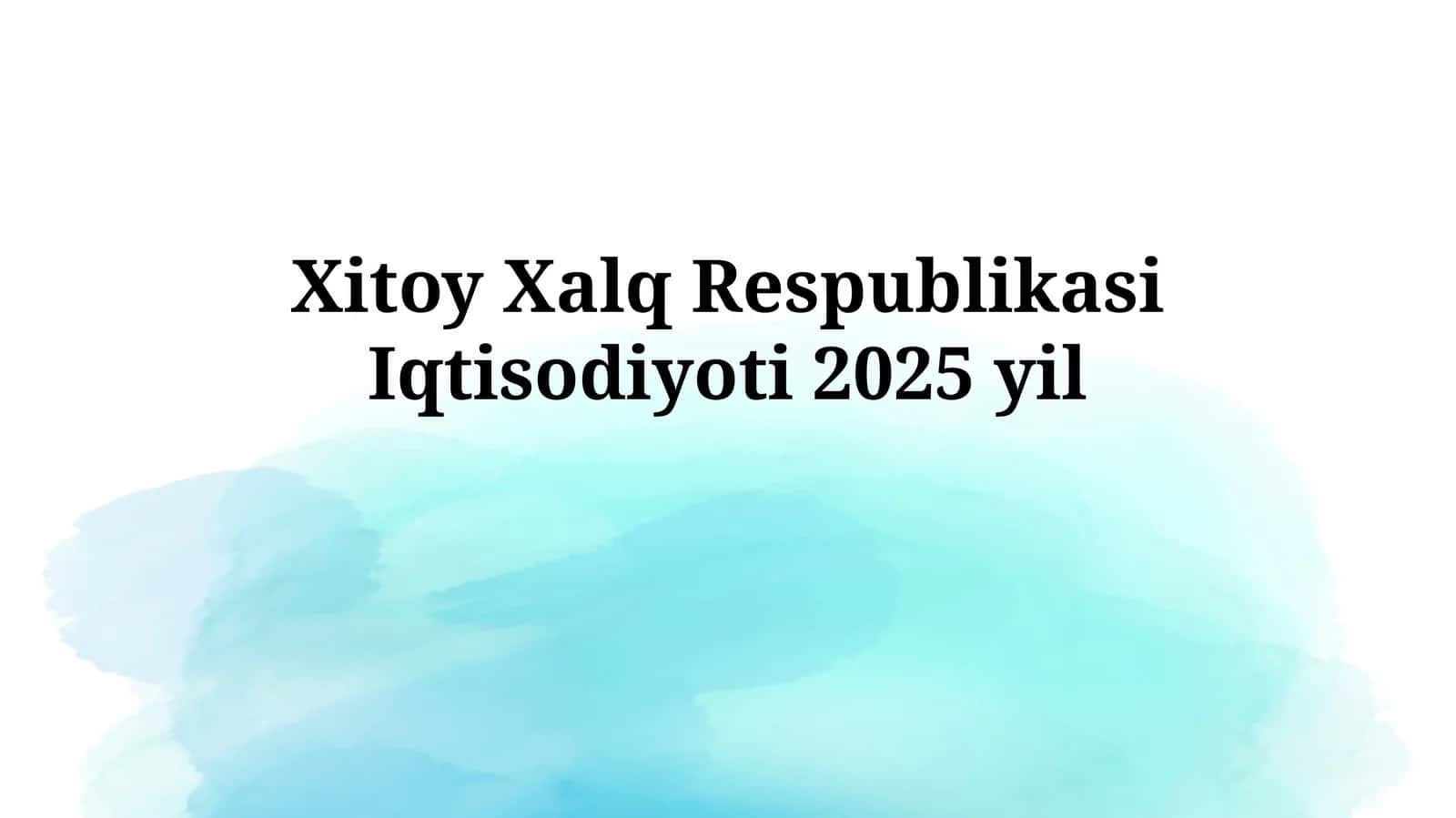 Xitoy Xalq Respublikasi Iqtisodiyoti 2025yil 1
