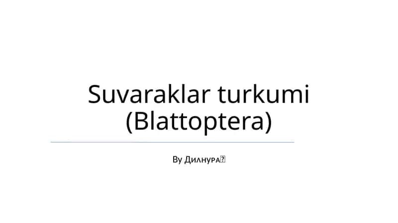 Suvaraklar turkumi (Blattoptera) 1
